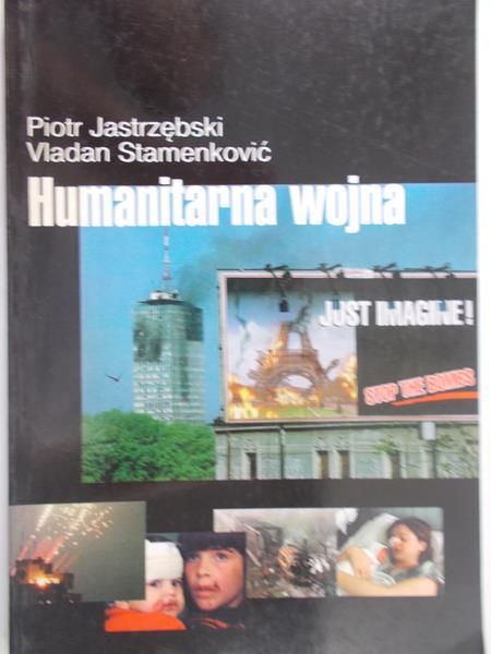 Jastrzębski Piotr - Humanitarna wojna