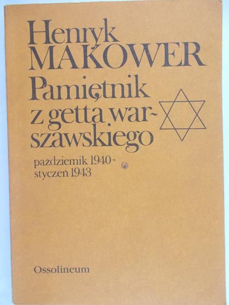 Makower Henryk - Pamiętnik z getta warszawskiego