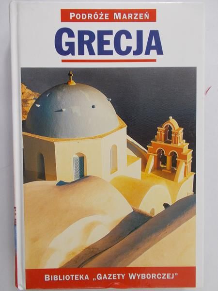 Zaborowska Joanna - Podróże marzeń. Grecja