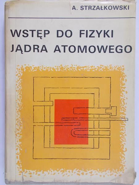 Strzałkowski Adam - Wstęp do fizyki jądra atomowego