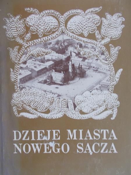 Kiryk Feliks (red.) - Dzieje miasta Nowego Sącza