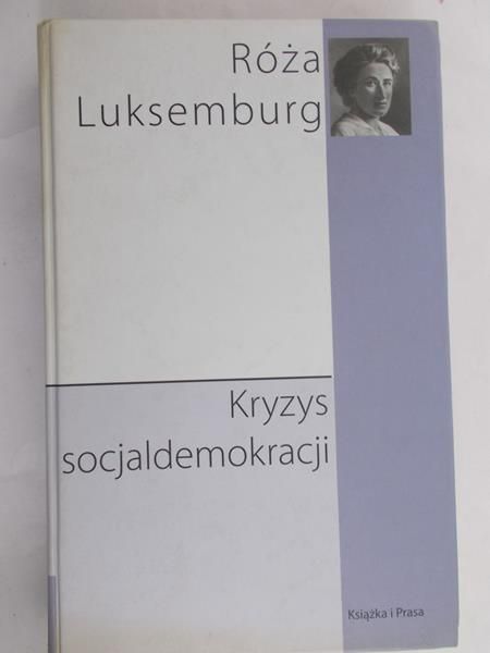 Luksemburg Róża - Kryzys socjaldemokracji