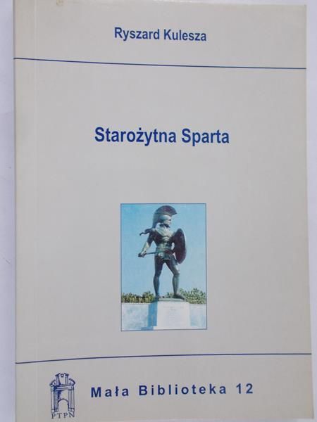 Kulesza Ryszard - Starożytna Sprarta