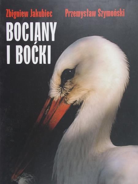 Jakubiec Zbigniew - Bociany i Boćki