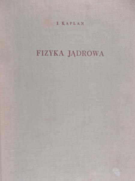 Kaplan I. - Fizyka jądrowa