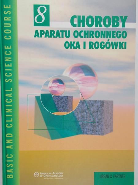 Szaflik Jerzy (red.) - Choroby aparatu ochronnego oka i rogówki.
