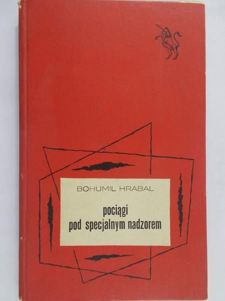 Hrabal Bohumil - Pociągi pod specjalnym nadzorem