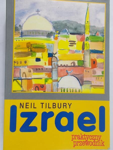 Tilbury Neil - Izrael. Praktyczny przewodnik