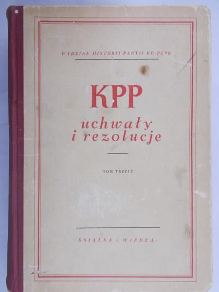 Kowalczyk J. (red.) - KPP uchwały i rezolucje, Tom III