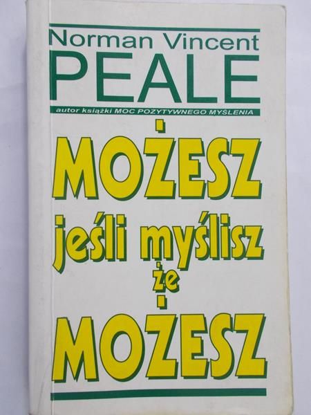 Peale Norman Vincent - Możesz jeśli myślisz, że możesz