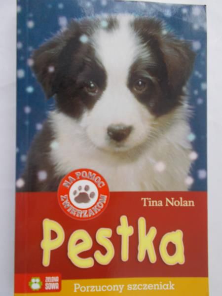 Nolan Tina - Na pomoc zwierzakom Pestka Porzucony szczeniak