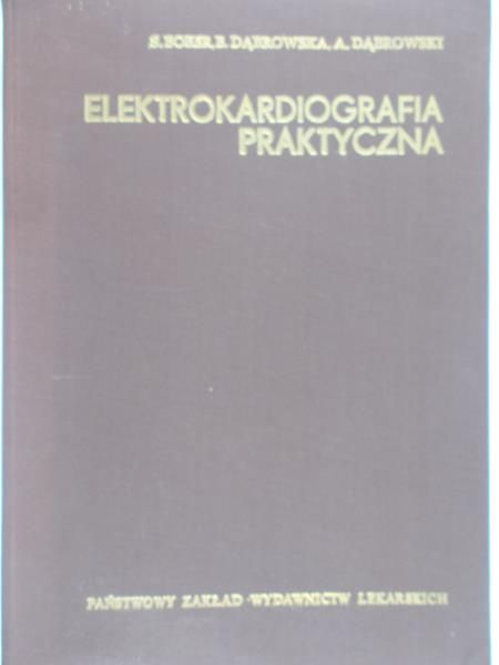 Bober Stanisław - Elektrokardiografia praktyczna