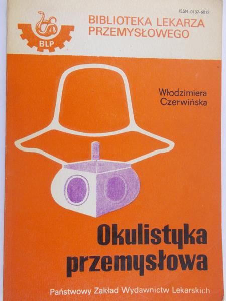 Czerwińska Włodzimiera - Okulistyka przemysłowa