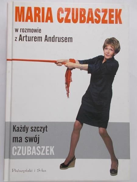 Czubaszek Maria - Każdy szczyt ma swój Czubaszek