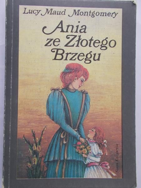 Montgomery Lucy Maud - Ania ze Złotego Brzegu