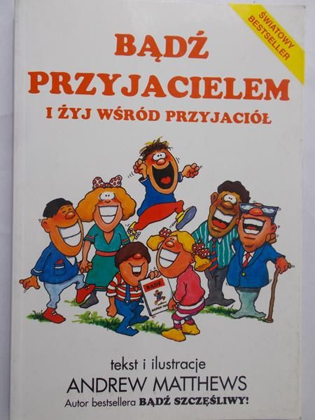 Matthews Andrew - Bądź przyjacielem i żyj wśród przyjaciół