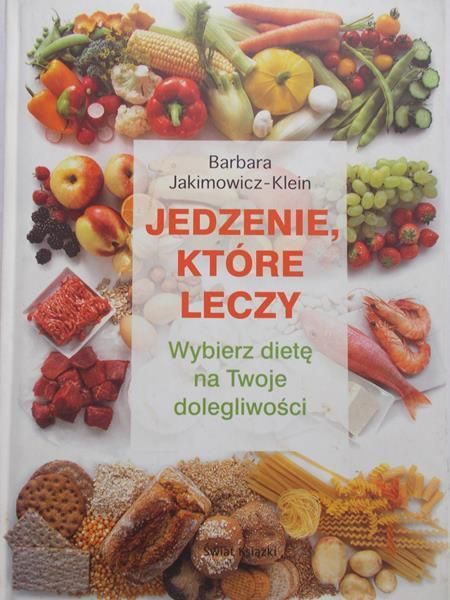 Jakimowicz-Klein Barbara - Jedzenie, które leczy