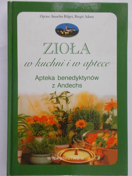 Bilgri Anselm - Zioła w kuchni i w aptece