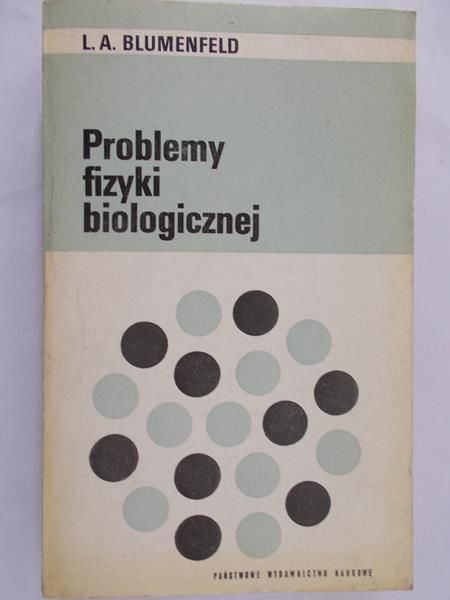 Blumenfeld L.A. - Problemy fizyki biologicznej