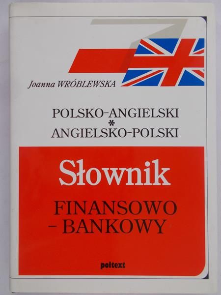 Wróblewska Joanna - Słownik finansowo-bankowy