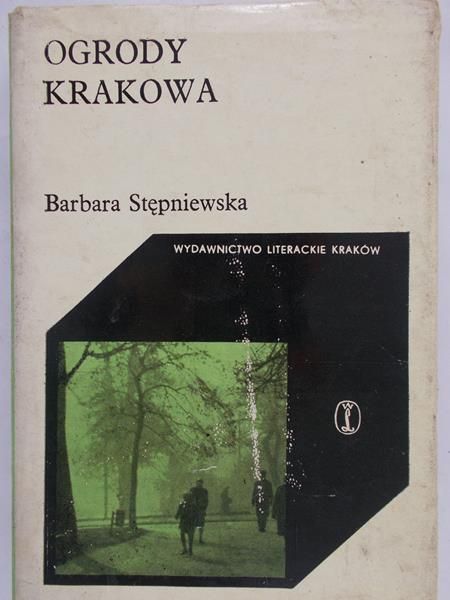Stępniewska Barbara - Ogrody Krakowa