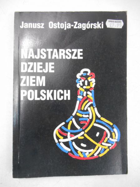 Ostoja-Zagórski Janusz - Najstarsze dzieje ziem polskich