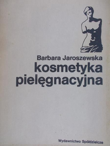 Jaroszewska Barbara - Kosmetyka pielęgnacyjna