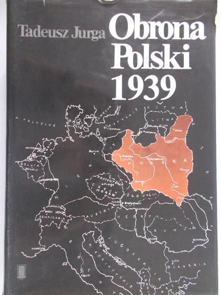 Jurga Tadeusz - Obrona Polski 1939