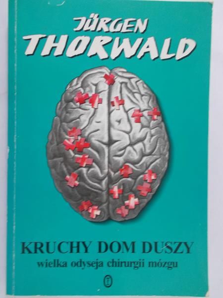 Thorwald Jurgen - Kruchy dom duszy