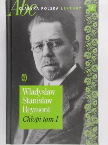 Reymont Władysław - Chłopi, tom I