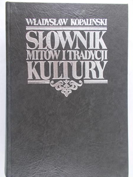 Kopaliński Władysław - Słownik mitów i tradycji kultury