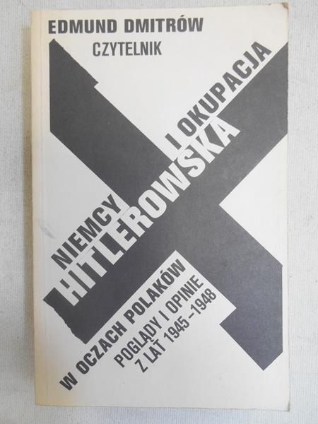 Dmitrów Edmund - Niemcy i okupacja hitlerowska w oczach Polaków.