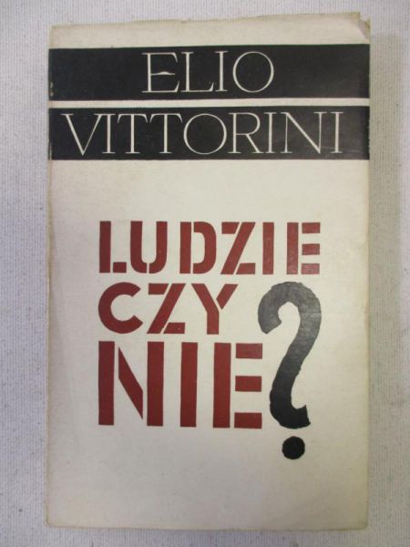 Vittorini Elio - Ludzie czy nie?