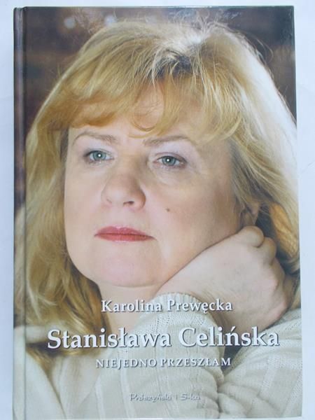 Prewęcka Karolina - Stanisława Celińska. Niejedno przeszłam