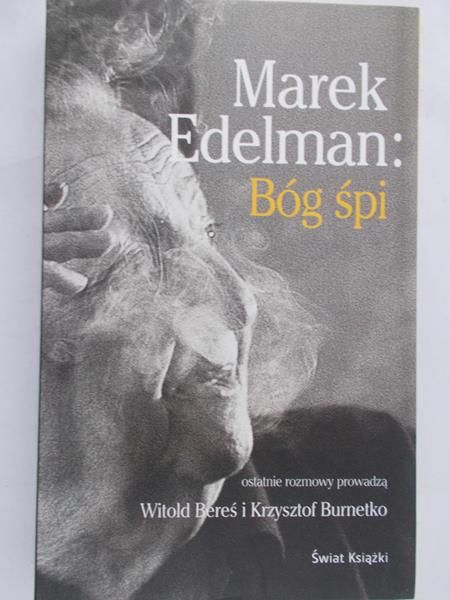 Bereś Witold - Marek Edelman: Bóg śpi