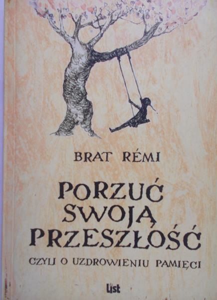 Porzuć swoją przeszłość czyli o uzdrowieniu pamięci