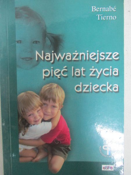 Tierno Bernabé - Najważniejsze pięć lat życia dziecka