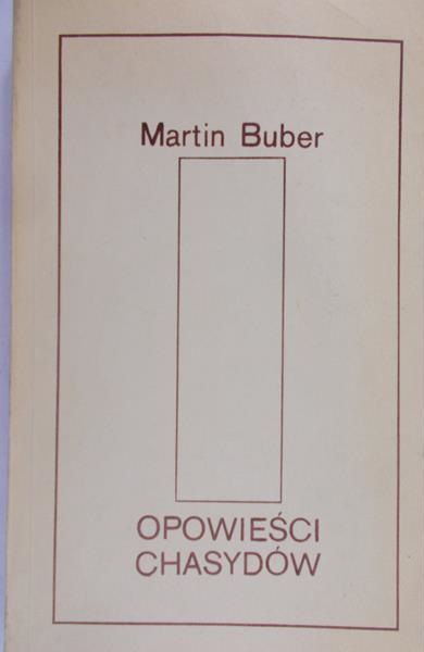 Buber Martin - Opowieści Chasydów
