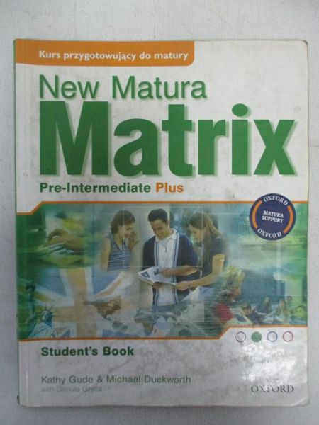 Gude Kathy - Matrix: New Matura. Intermediate Plus