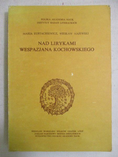 Eustachiewicz Maria - Nad lirykami Wespazjana Kochowskiego