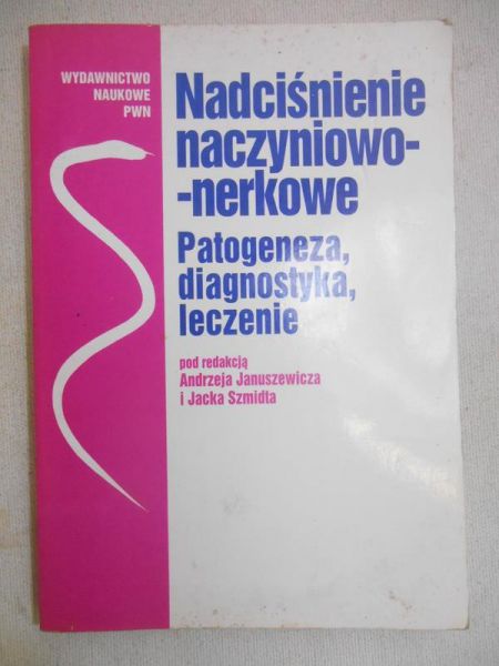Januszewicz Andrzej (red.) - Nadciśnienie naczyniowo-nerkowe