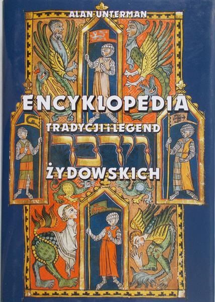 Unterman Alan - Encyklopedia tradycji i legend żydowskich