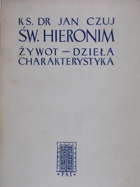 Czuj Jan - Św. Hieronim. Żywot, dzieła, charakterystyka