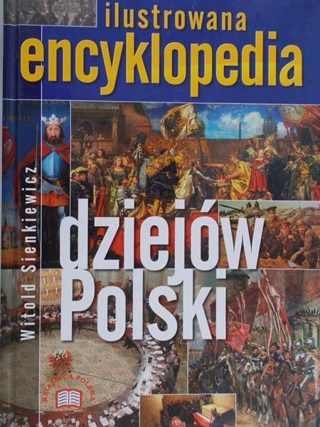 Sienkiewicz Witold - Ilustrowana encyklopedia dziejów Polski