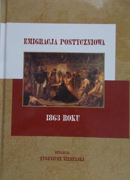 Niebelski Eugeniusz ( red.) - Emigracja postyczniowa