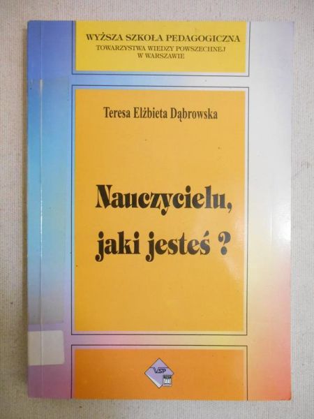 Dąbrowska Teresa Elżbieta - Nauczycielu jaki jesteś?