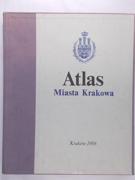 Hess Mieczysław (red.) - Atlas Miasta Krakowa