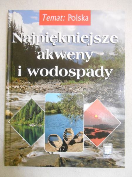 Rzętała Mariusz - Najpiękniejsze akweny i wodospady
