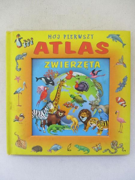 Krynicka Iwona (red.) - Mój pierwszy atlas. Zwierzęta