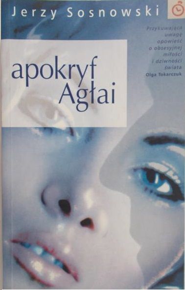 Sosnowski Jerzy - Apokryf Agłai